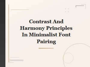 Contrast and Harmony Principles in Minimalist Font Pairing